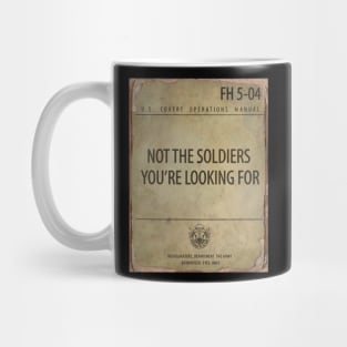 NOT THE SOLDIERS YOU ARE LOOKING FOR Mug